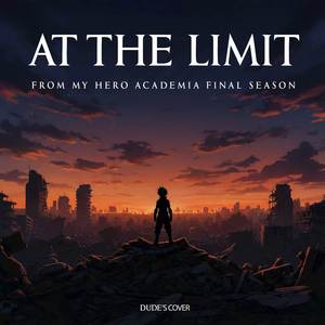 At The Limit (From "My Hero Academia Final Season")