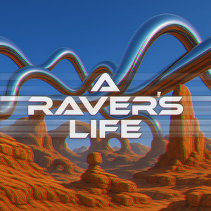 A Raver's Life