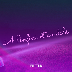 A l'infini et au delà