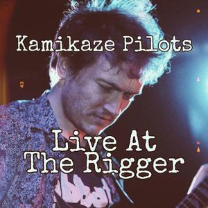Kamikaze Pilots (Live at the Rigger) (Live at the Rigger)