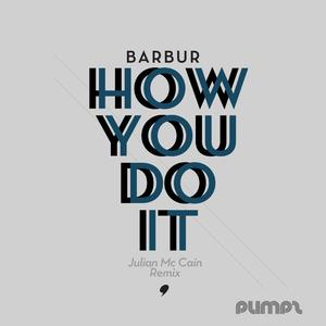 How You Do It (Julian MC Cain Remix)