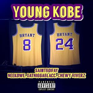 Young Kobe (feat. Neekowe, Datniggablacc & Chewy Riverz)