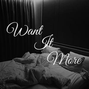 Want It More (feat. Candu Candy)