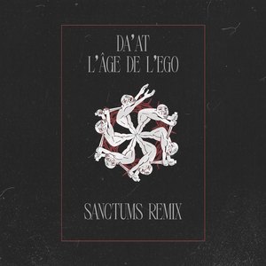 L'age de L'ego (Sanctums Remix)