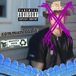 X. Communicado (feat. Kniqko)