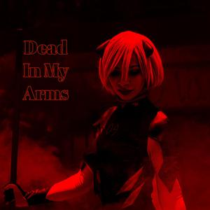 Dead In My Arms