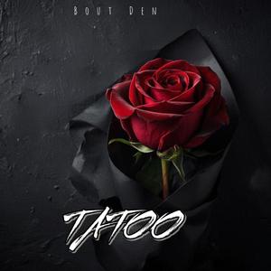 Tatoo (feat. Bout Den)