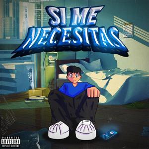 Si me necesitas