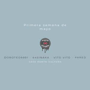 Primera semana de mayo (feat. Doroteo9991, 44SinAka, Vito Vito & Pared)