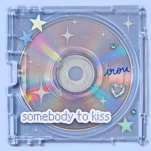 somebody to kiss