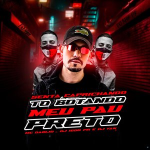 Senta Caprichando Tô Botando Meu Pau Preto (feat. Mc Dablio)