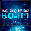 DJ Cleitinho - No Pique da Bolha