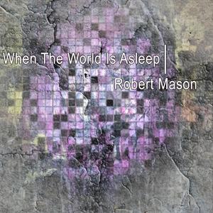 When the World Is Asleep