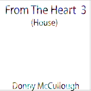 From the Heart 3 (House)