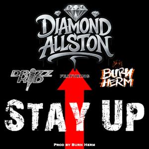 Stay Up (feat. Burn Herm & Drizz Kidd)