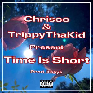 Time Is Short (feat. TrippyThaKid)