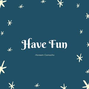 Have Fun