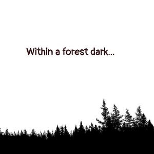 Within a Forest Dark