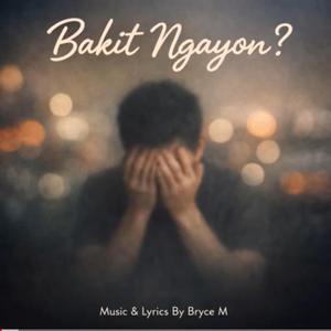 Bakit Ngayon ?