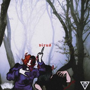 VIRUS (feat. Krim$in Terror Phantom)