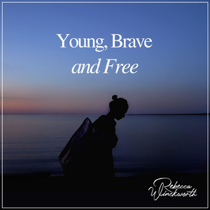 Young, Brave and Free