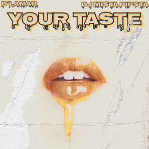 Your Taste (feat. D Lamar)