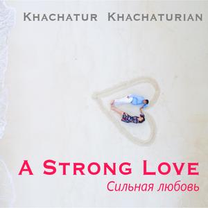 A Strong Love - Сильная Любовь