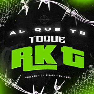 Al Que Te Toque Rkt
