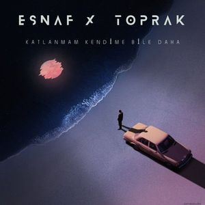 Katlanmam Kendime Bile Daha