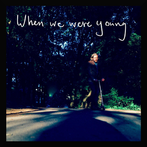 When We Were Young