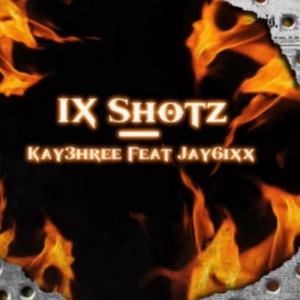 9shotz (feat. Jay6ixx)