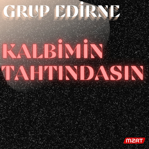 KALBİMİN TAHTINDASIN