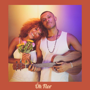 Ôh Flor (feat. Lisandra Lobo)