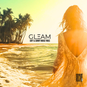 Gleam (Soft & Sunny House Vibes)