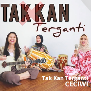 Tak Kan Terganti