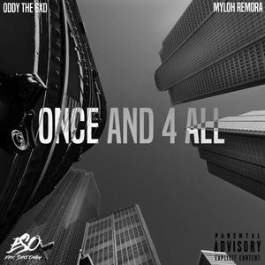 Once And 4 All (feat. Myloh Remora)