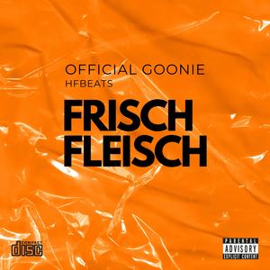 Frischfleisch (feat. Official Goonie)