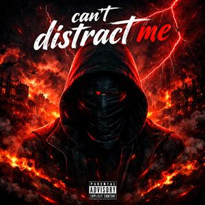 Can’t Distract Me