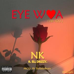 NK- EYE WOA (feat. ELL Drizzy)