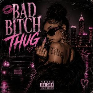 Bad Bitch Thug