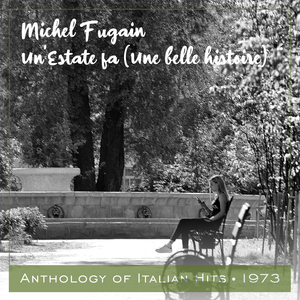 Un'Estate fa (Une belle histoire) Anthology of Italian Hits 1973