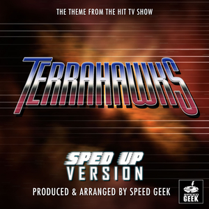 Terrahawks Main Theme (From ''Terrahawks'') (Sped Up)