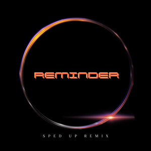 Reminder (Sped Up) (Remix)