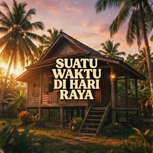 Suatu Waktu Di Hari Raya