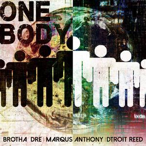 One Body (feat. Dtroit Reed & Marqus Anthony)