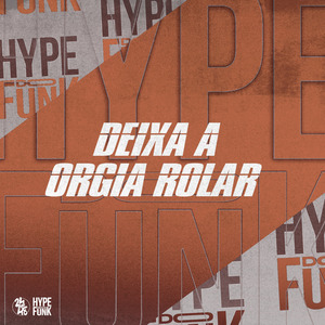 Deixa a Orgia Rolar