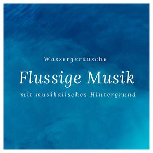 Flüssige Musik