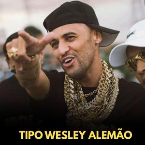 TIPO WESLEY ALEMÃO