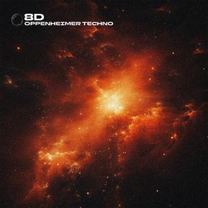 Oppenheimer Techno - 8d Audio