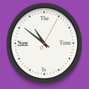 The Time Is Now